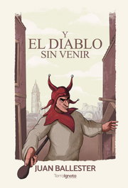 Y el diablo sin venir, Juan Ballester - TERRA IGNOTA