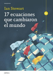 17 ecuaciones que cambiaron el mundo, Ian Stewart - CRITICA