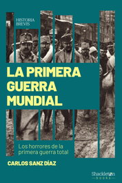 La Primera Guerra Mundial, Carlos Sanz Díaz - SHACKLETON BOOKS