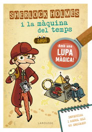 LAROUSSE, Sherlock Holmes i la màquina del temps - LAROUSSE