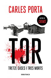 Tor. Tretze cases i tres morts, Carles Porta - DEBUTXACA