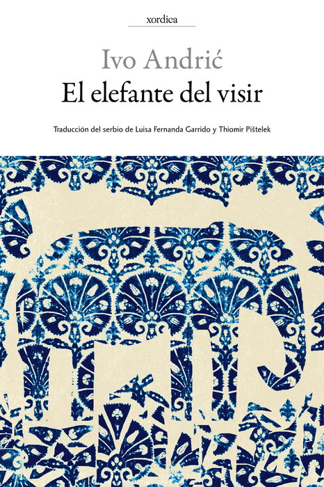 El elefante del visir, Ivo Andric - Xordica