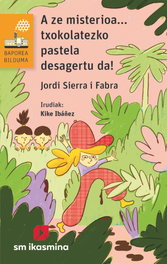 IKASMINA, A ze misterioa... txokolatezko pastela desagertu da! - Jordi Sierra i Fabra