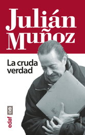 EDAF EDITORIAL, Julian Muñóz: la cruda verdad, Miguel Ordóñez - EDAF EDITORIAL