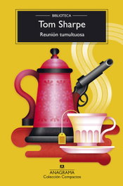 Reunión tumultuosa, Tom Sharpe - ANAGRAMA