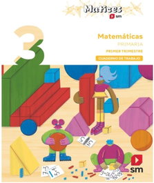 SM, Cuaderno de Matemáticas - 3 Primaria. 1 Trimestre. Matices