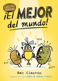 JUVENTUD Cuentos Patateros 1. ¡El mejor del mundo!, Ben Clanton - JUVENTUD