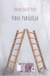 Vidas paralelas, Francisco Tosi - EDITORIAL ADARVE