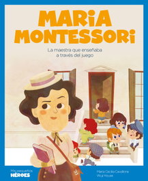 Maria Montessori: La maestra que enseñaba a través del juego, Maria Cecilia Cavallone - SHACKLETON BOOKS
