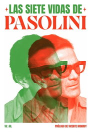 LAS SIETE VIDAS DE PASOLINI, Vicente Monroy/ VV.AA. - DOS BIGOTES