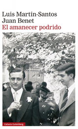 GALAXIA GUTENBERG, El amanecer podrido, Luis Martín-Santos - GALAXIA GUTENBERG