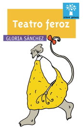Teatro feroz, Gloria Sánchez - GALAXIA
