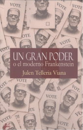 UN GRAN PODER o el moderno Frankenstein, Julen Telleria Viana - EDITORIAL ADARVE