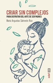 Criar sin complejos, María Angustias Salmerón Ruiz - EDAF EDITORIAL