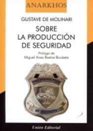 Sobre la producción de seguridad, Gustave de Molinari - UNION EDITORIAL
