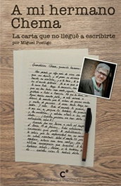 COBEL EDICIONES, A MI HERMANO CHEMA: LA CARTA QUE NO LLEGUÉ A ESCRIBIRTE, Miguel Postigo - COBEL EDICIONES