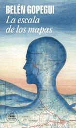 LA ESCALA DE LOS MAPAS, Belen Gopegui - MONDADORI