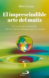 El imprescindible arte del matiz, Martí Colom - SAN PABLO EDITORIAL
