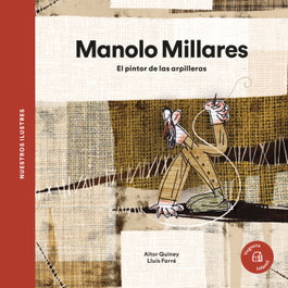 Manolo Millares. El pintor de las arpilleras, Aitor Quiney - VEGUETA EDICIONES