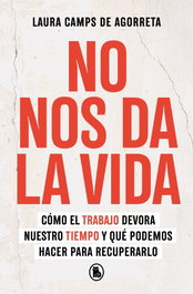 No nos da la vida, Laura Camps De Agorreta - BRUGUERA S.A