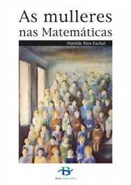 As mulleres nas Matemáticas, Matilde Ríos Fachal - BAIA