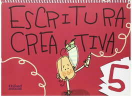 OXFORD UNIVERSITY PRESS, Escritura Creativa 5 años. Cuaderno - OXFORD UNIVERSITY PRESS