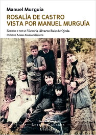 Rosalía de Castro vista por Manuel Murguía, Manuel Murguía - GALAXIA