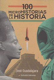 100 Microhistorias de la historia, José Guadalajara Medina - BOHODON