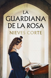 La guardiana de la rosa, Nieves Corte - PLAZA & JANES
