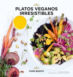 Platos Veganos Irresistibles, Francesc Boswell; Beatriz Da Costa - LUNWERG EDITORES