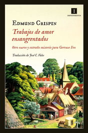 Trabajos de amor ensangrentados, Edmund Crispin - IMPEDIMENTA
