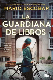 La guardiana de libros, Mario Escobar - B DE BOLSILLO