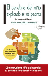 PLATAFORMA EDITORIAL El cerebro del niño explicado a padres, Álvaro Bilbao