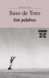 Sete palabras, Suso de Toro - XERAIS