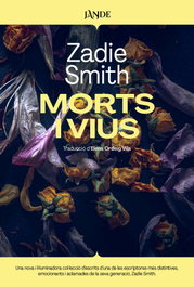 MORTS I VIUS, Zadie Smith - Editorial Jande
