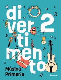 BROMERA, Música 2ºprimaria. Divertimento - BROMERA