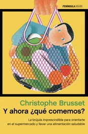 Y ahora ¿qué comemos?, Christophe Brusset - PENINSULA