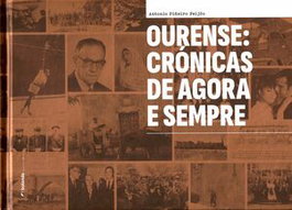 Ourense: Crónicas de agora e sempre, Antonio Piñeiro Feijóo - BOLANDA