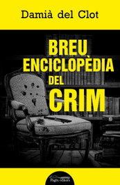 Breu enciclopèdia del crim, Damià del Clot Trias - PAGES EDITORS