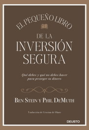 El pequeño libro de la inversión segura, Ben Stein y Phil DeMuth - DEUSTO