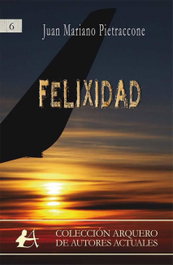 FELIXIDAD, Juan Pietraccone - EDITORIAL ADARVE
