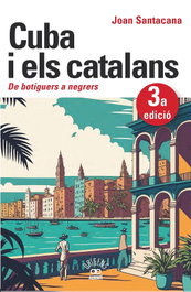 Cuba i els catalans. De botiguers a negrers, Joan Santacana - ALBERTI EDITOR