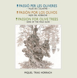 Passió per les oliveres · Pasión por los olivos · Passion for olives trees, Miquel Trias Horrach - DOCUMENTA BALEAR