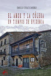 El amor y la cólera en tiempos de epidemia, Emilio Díaz Casero - Editorial Adarve