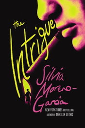 The Intrigue, Silvia Moreno-Garcia - QUERCUS PUBLISHING