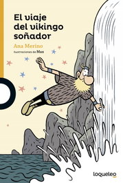 LOQUELEO, El viaje del vikingo soñador - Ana Merino