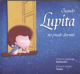 EDITORIAL PUERTOLLANO, CUANDO LUPITA NO PUEDE DORMIR, Chema Gallardo - EDITORIAL PUERTOLLANO