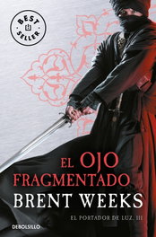 El ojo fragmentado, Brent Weeks - DEBOLSILLO