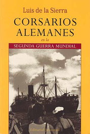 Corsarios alemanes en la Segunda Guerra Mundial, Luis de la Sierra - JUVENTUD