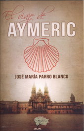 El viaje de Aymeric, José María Parro Blanco - CALIOPE EDITORIAL